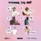 Come to Me Single
