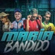 Maria Bandido feat Mago no Beat mc Kekeu do Recife Single