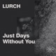 Just Days Without You Single