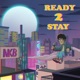 Ready 2 Stay feat Class E Single