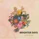 Brighter Days Single