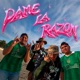 DAME LA RAZON Single