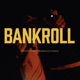 BANKROLL feat N8nassty Shawn Scope Single
