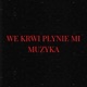 WE KRWI PŁYNIE MI MUZYKA Single