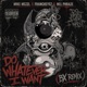 Do Whatever I Want feat Francheyez Mel Phraze Big Bronx Remix Single