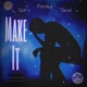 Make It feat Menace Taneé Single