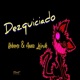 Dezquiciado feat Anexo Leiruk Single