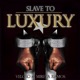 Slave To Luxury feat Mireya Ramos Single