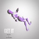 GET IT feat DJ NaGrim Single