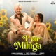 Pyar Miluga Single