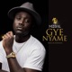 Gye Nyame Single