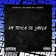 Em Troca de Lança Single