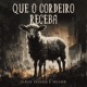 Que o Cordeiro Receba Ao Vivo Single
