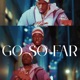 Go So Far Single