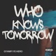 WHO KNOWS TOMORROW EP