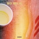 No Milk Single