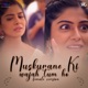 Muskurane Ki Wajah Tum Ho feat Soumee Shailesh Female Version Single