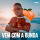 Vem Com a Bunda feat Mc Lbx Single