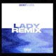 Lady feat Lucid Remix Single