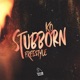 Stubborn Freestyle Single