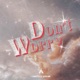Don t Worry Radio Edit Single