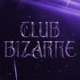 Club Bizarre Single