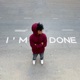 I m Done Single