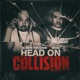 Head On Collision feat Cisko Single