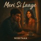 Meri si Laage Single