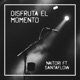 Disfruta el momento feat Santaflow Single