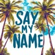 Say My Name Single