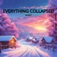 Everything collapsed Single