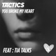 You Broke My Heart feat Tia Talks Single