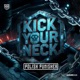 Kick Your Neck Single