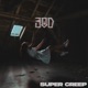 Super Creep Single