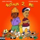 Nothin 2 Me Single