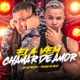 Ela Vem Chamar de Amor Single