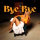 BYE BYE Single