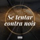 Se Tentar Contra Nois Single