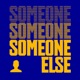 Someone Else Single