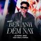 Bên Anh Đêm Nay Remix feat H2O Vina TOPKN Single