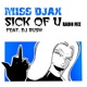 Sick Of U feat DJ Rush Radio Mix 2005 Single