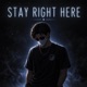 Stay Right Here EP