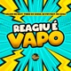 Reagiu É Vapo feat Mc Guga Single