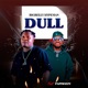 Dull feat Papiwizzy Single