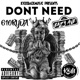 Dont Need feat 610 RYDA EAZY AVE Single