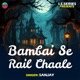 Bambai Se Rail Chaale Single