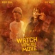 Watch How You Move feat SG Wop Single