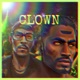 CLOWN feat Tha Phenom Single
