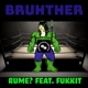 BRUHTHER feat FUKKIT Single
